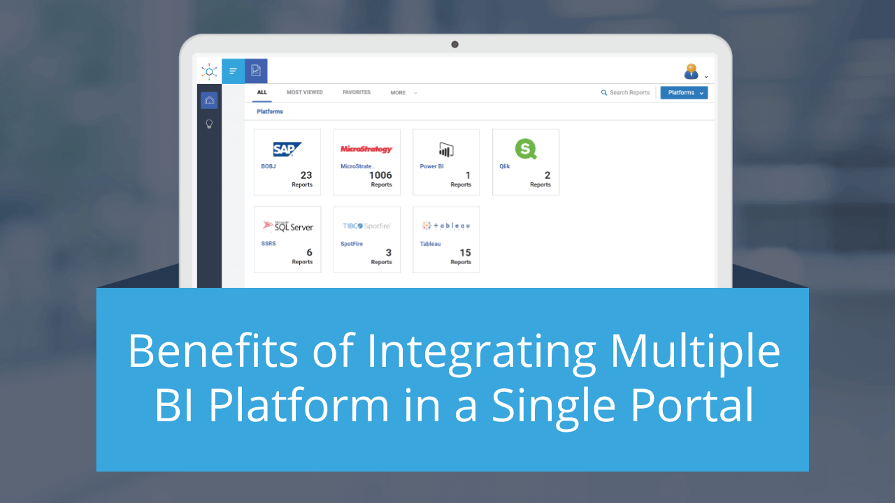 Benefits of Integrating Multiple BI Platforms in a Single Portal