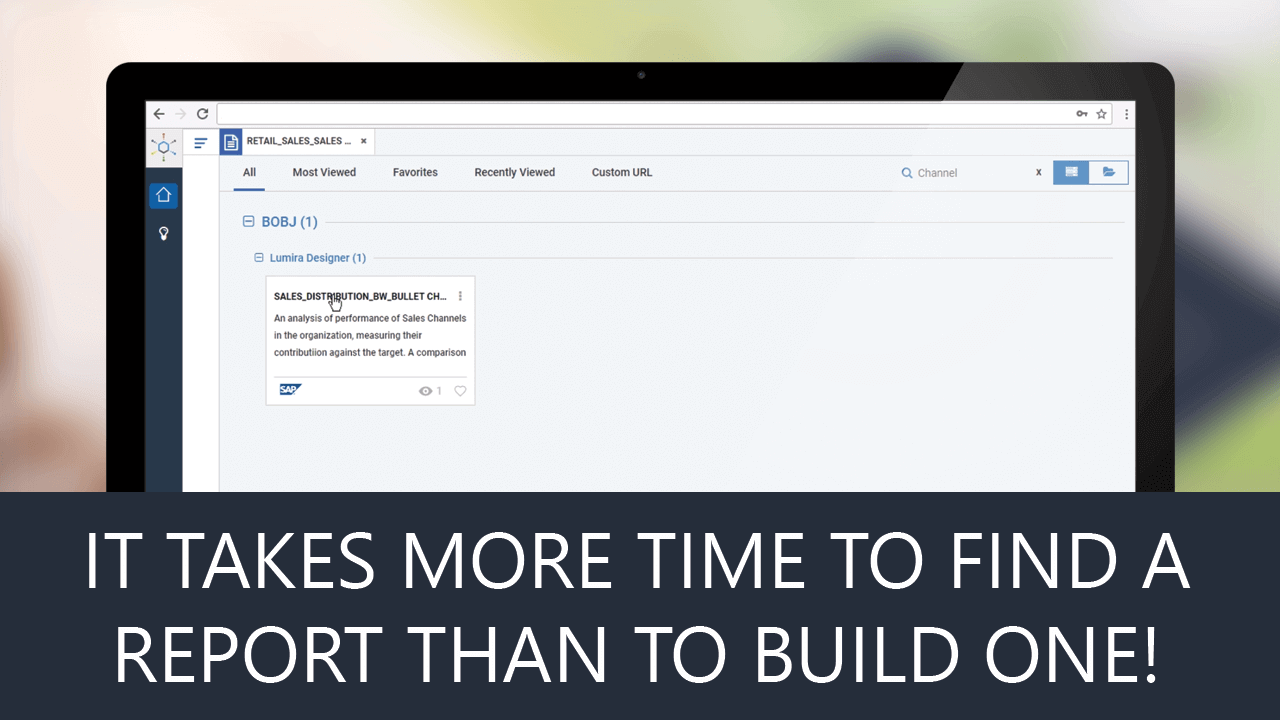 It Takes More Time to Find a Report than to Build One!